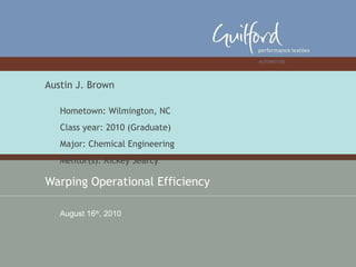 Warping Operational Efficiency ,[object Object],[object Object],[object Object],[object Object],[object Object],August 16 th , 2010 