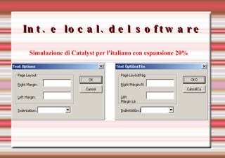 Int. e local. del software Simulazione di Catalyst per l'italiano con espansione 20% 