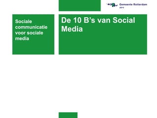De 10 B’s van Social Media Sociale communicatie voor sociale media 