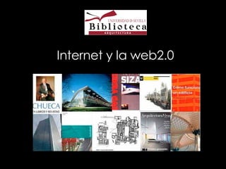[object Object],Internet y la web2.0 la  