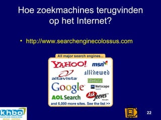Hoe zoekmachines terugvinden op het Internet? http://www.searchenginecolossus.com 