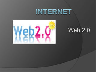 INTERNET Web 2.0 