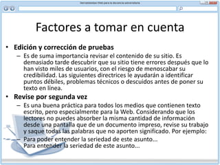 NarrativaLas principales carencias de los escritos que encontramos en Internet están relacionadas con la estructura narrativa y los aspectos visuales del texto.