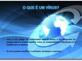 Também tem sido constantes os problemas sobre difamação em sites de relacionamento bem como a apologia de actos ilícitos e também  a divulgação  dos mais diversos tipos de preconceitosO que é um vírus?Vírus é um código de computador que se anexa a um programa ou arquivo para se poder espalhar entre os computadores, infectando-os à medida que se desloca. Os vírus podem danificar o software, hardware e arquivos.
