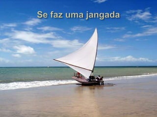 Se faz uma jangada
