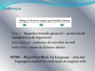 De que serviços básicos de que podemos usufruir?Correio electrónico ou e-mail;