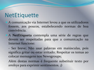 Endereçoshttp:// - hypertextransferprotocol – protocolo de transferência de hipertextowww.sapo.pt – endereço do servidor na webindex.htm– nome do ficheiro abertoHTML – HyperTextMark-UpLanguage – uma das linguagens usadas na construção de páginas web.