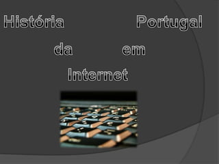 HistóriaPortugal daemInternet 