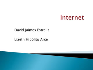 Internet David Jaimes Estrella Lizeth Hipólito Arce 