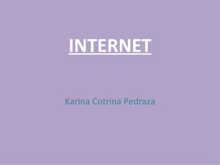 INTERNET Karina Cotrina Pedraza 
