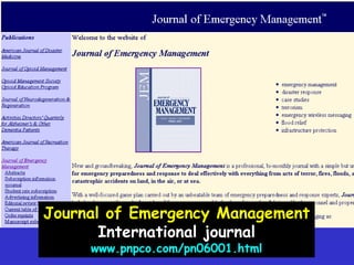 Journal of Emergency ManagementInternational journalwww.pnpco.com/pn06001.html
