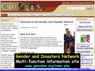 Gender and Disasters NetworkMulti-function information sitewww.gdnonline.org/index.php