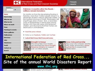 International Federation of Red Cross...Site of the annual World Disasters Reportwww.ifrc.org