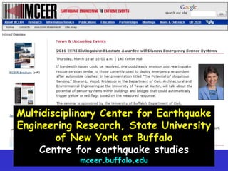 Multidisciplinary Center for EarthquakeEngineering Research, State Universityof New York at BuffaloCentre for earthquake studiesmceer.buffalo.edu