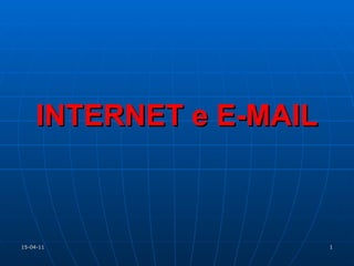 INTERNET e E-MAIL 15-04-11 