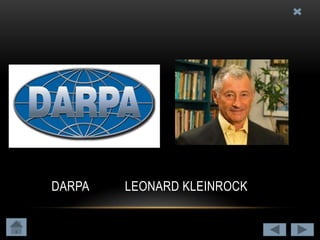 Darpa           Leonard Kleinrock