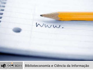 Biblioteconomia e Ciência da Informação bci11 