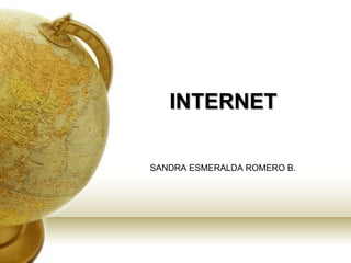 INTERNET SANDRA ESMERALDA ROMERO B. 