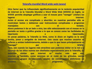 Telaraña mundial Word wide web (www)
 