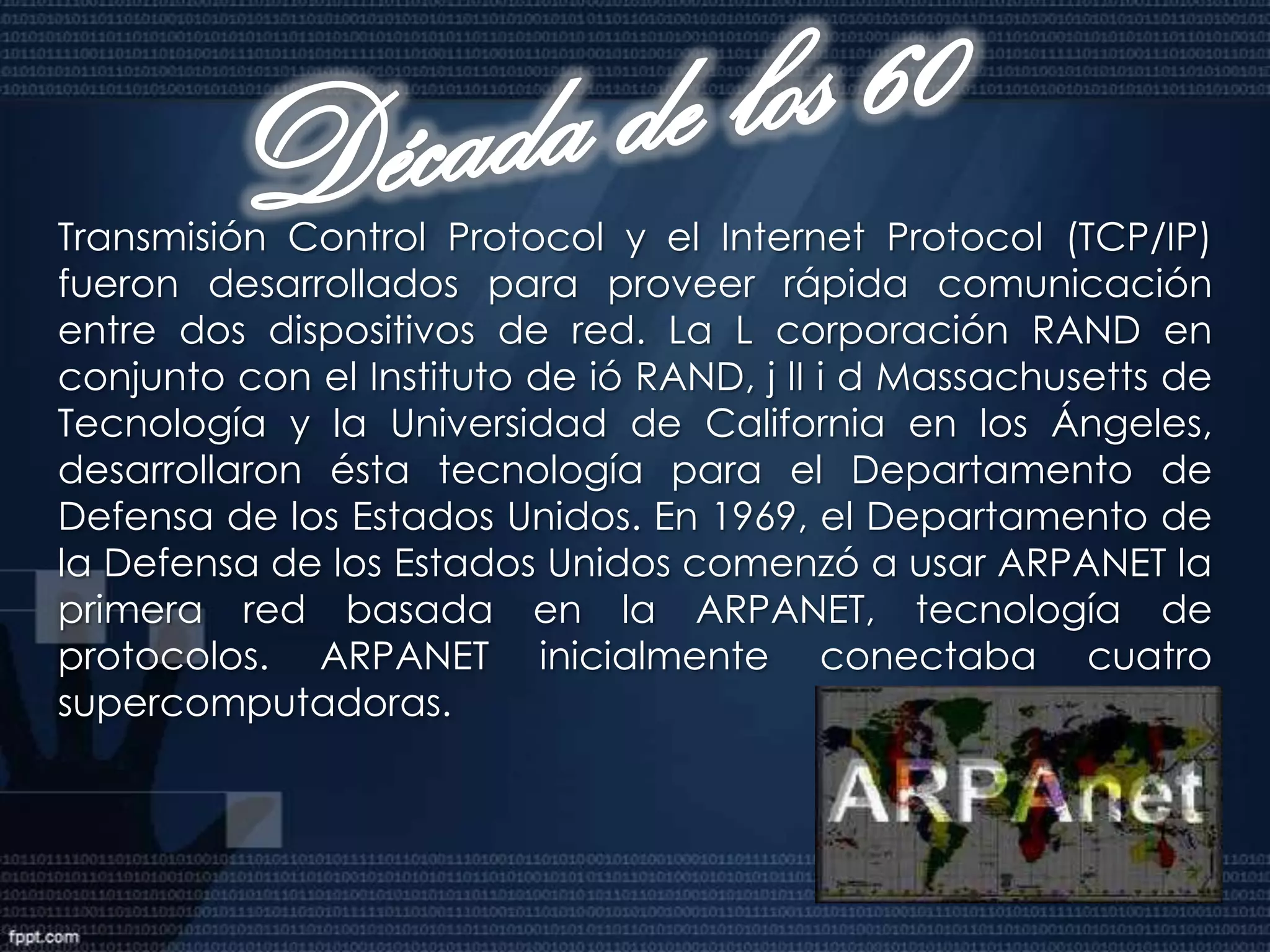 ¿Qué es Internet?Es una red de redes. Actualmente conecta miles de redes para permitir compartir información y recursos a nivel mundial. Con la Internet los usuarios pueden  compartir, p p , prácticamente, cualquier cosa almacenada en un archivo.