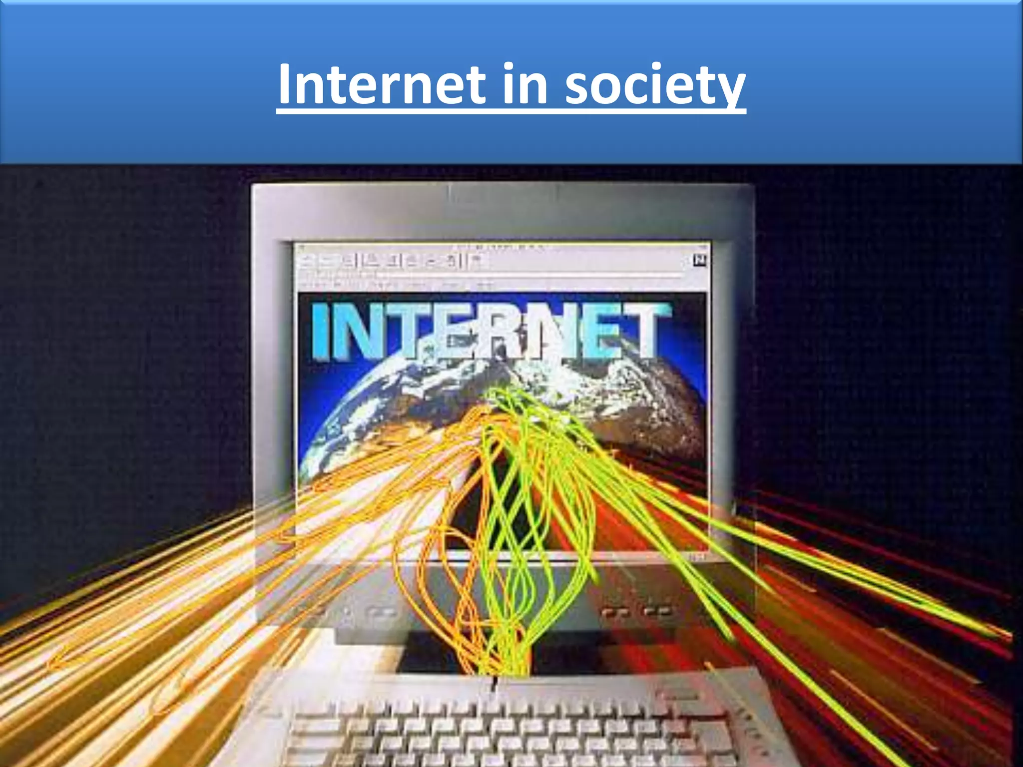 Internet in society
 