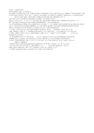 %äOP ††Q±ðÒ†#Kö~
#ÎlÚz
éPäÙ††ý# ,j;D†Ýp!q
TÖ†##Ñ†¥†92@ÐØ†T2†¶†@†72#Ñ¦#cª#þ†7teþBq#ä†ã†Þ°w_##<}áØ††ý††VÅ#Bè†º°XåºËªMÉ$l¿ÍÂ¶
lfk#†RIØ†LoKfv$·°Å†ÿ†yã·´††èb#†††þ†ýúâ#††v3,#ö#ó†á†âéH#Ò†°xÑgz
K†ß†7††dÒ«à%nþz
ý
#æ†S†+Dæî*BNx~†Ã°#†#Óå††#Ã@†an§4#òLW†49ä†##éE#B†ïß†<?
vÓRªÙ#†1o#ó†1o#óÆ3õ†Ì#ÂÏ##Ï†ì#†#ÀÐ† »4†¥ù#ó†4nòü|
Q©Çã¿†7rrr~c/Í_ ¤<`è††º;†^#û†S@†&#>[¤®†ðcåMw{¾ÇCø9o4#†1TËM#R5{Àh¡y£TN†_-†-
Éõ°+S½ç¶#v7Ú†NîL£v¥†»SD{##pèféÉk##®dåÄ††¨yoD|ÓñXHwöÉ+
¢r/àª½uõ¾À5øAù}§Â#»{iÖ)ç[AþEû{#†ï^pÎ¿à#÷³¬ ¦¾³†ìW©#†Uõ#†#oûÃ¶Ö†Eú¼µ.##ß[#£/Nóßò†
×Æ/¬×†#û5c#V¿ë¾z
dçÕÁp½ú#ÈWô®!:††ì#z
²£@vÔ†Á¼6#8"†#ýxqéK'#3##ÖhÇõ@Z#GÙ³#Ú}#-
ã#5L[¨b{UpÃ†é×ï('À†#SÏæÍ<†µ`WÜF8†}#†Ý;|º(##>Ü#û#¶î»»-
º`Ç†#û`†ú†½Ik÷Å/Ü†c2d<ù##V†Ñ¼V§#¦Òú#CÙr´#O†ë #ø9oÈ#/†1á©V ÕZ¨5†#-
=Á#††##åõcî†ý#6†Z ¡†"V#Ø#vpíÖÃ³ábÒô[·§Ý-†TEN†RâS¸_?!«ìÇë#ß?þ)¬;¾`ÝñU¡GV-
Ý³#Â#.†###^I†#Õc†¤z
pl{†ñ#ÄOÌZÊ#z
†¡Æ#t†p†z
º††4ã#¶ ¯j+TtÎ¿###á «×Ï†#†w-
ÛukõÁì]â†/ä¶dvk
·%†Û†ÉCX##«†4+â†°ò¦#Ö'q†Éº ds†c~_ýÑ÷k#†c<Eh²l†a¬Dh2##9#aã†ÎáçxÐô)M†
%Å#ÃÅ°ÏOã†.Ìùoåáç`óüz
ìÒaÿõjf-«†é£h:³BÚ"#†ç†:†¶7Í!ÒõMS†49äùÛÀýÚ$)
±<ÓCÒ²ªÙ#F#Í#Åõäª†OA†¤·=K³+††Ý¹
4ìÌdvf°;Ó†]©4ìITÂÁ†¥Ç¯#†»††qö$ì†ûúúo:#
éÎ#¾,*÷#¾ÆW†2
†¶PûÔü†ÓÓ<»†8SÈ†µË?çXpÉåáõÖ†qK##5Ý#¨¡eª#†Kß††{¼Ç¶ù`†ç{†#`†|#|#??
`ëx¯M†[¯#Ù†yã=÷Õ£ºé#·j_†#EïZm#è¨N §: tg=Õ†#Ú7BÞðçI#i††Ô¡¡'-
¤®#i:#OÚs†#E»j#O¨cÛC×¯Z7²†#}Wù#¹
?ãlÎ†#††öÞÜ#'ï††s†
†/UFÃ©††päQä¡#†G#n:]¸#b2ÖD'†#††uðÆ·†S<#†Ô¾W¯#)×
 