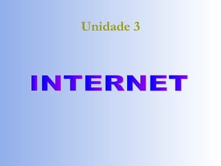 Unidade 3 INTERNET 