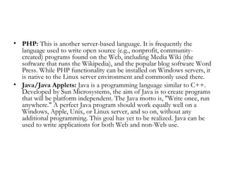 • Web-based Java applications are usually in the form
  of Java servlets. These are small Java programs
  fetched from wit...