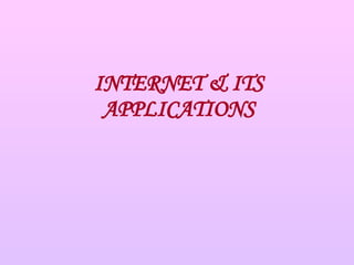 INTERNET & ITS APPLICATIONS 