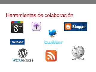 Herramientas de colaboración
 