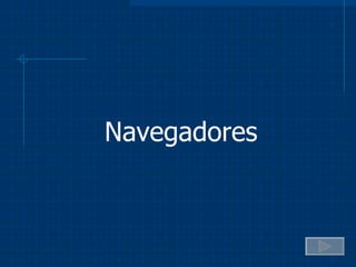 Navegadores 