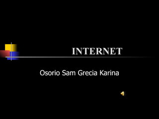 INTERNET Osorio Sam Grecia Karina 