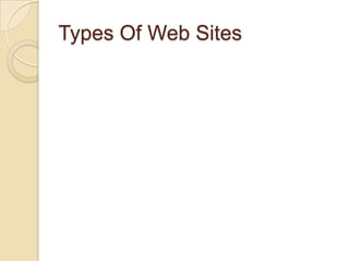 Types Of Web Sites
 