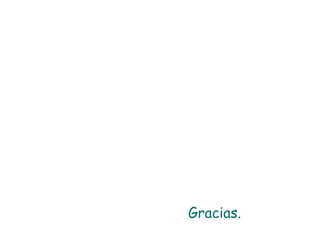 Gracias.
 