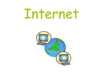 Internet

 