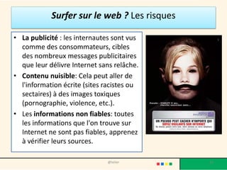 S’abonner chez un
fournisseur d’accès
@telier 23
Un fournisseur d'accès à Internet, est un
organisme offrant une connexion à
Internet, un réseau informatique mondial.
http://fr.wikipedia.org/wiki/Fournisseur_d'
acces_a_Internet
 