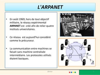 Le réseau, comment ça marche ?
• TCP/IP «Transmission Control Protocol/Internet Protocol»
est un système gère l'ensemble des règles de communication
sur internet et se base sur la notion adressage IP
• c'est-à-dire le fait de fournir une adresse à chaque machine
du réseau afin de pouvoir acheminer des paquets de données
• elle est conçue pour répondre à un certain nombre de critères
parmi lesquels :
 le fractionnement des messages en paquets
 l'utilisation d'un système d'adresses ;
 l'acheminement des données sur le réseau (routage)
 le contrôle des erreurs de transmission de données
6@telier
 