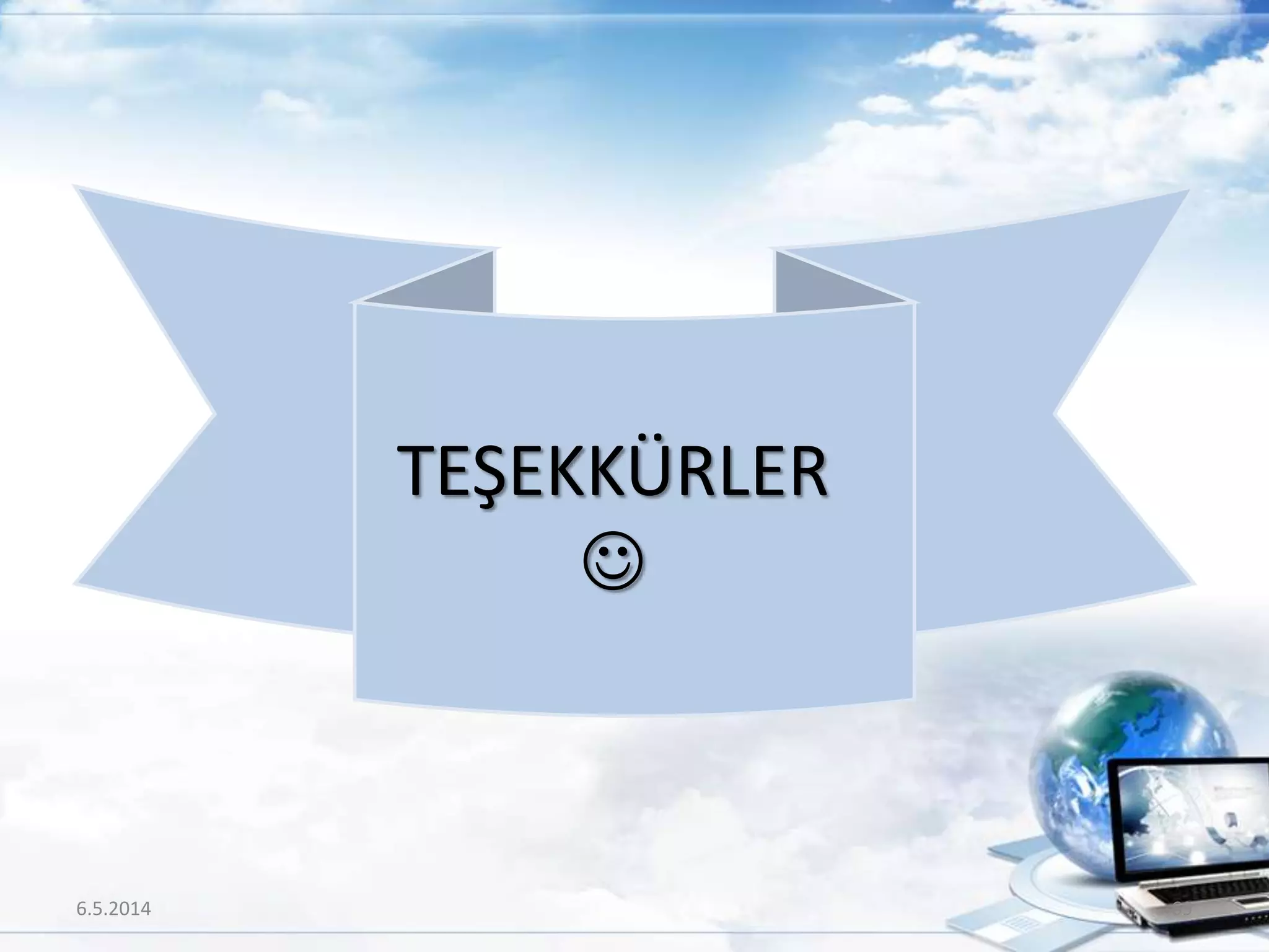 6.5.2014 69
TEŞEKKÜRLER

 