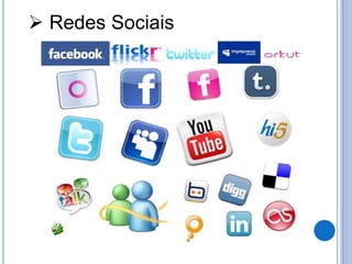  Redes Sociais 
 