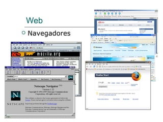 Web
 Navegadores
 