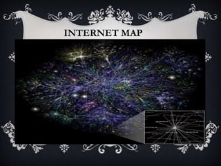 INTERNET MAP
 