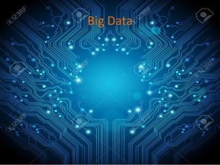 Big Data
 