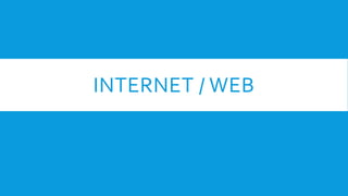 INTERNET / WEB
 
