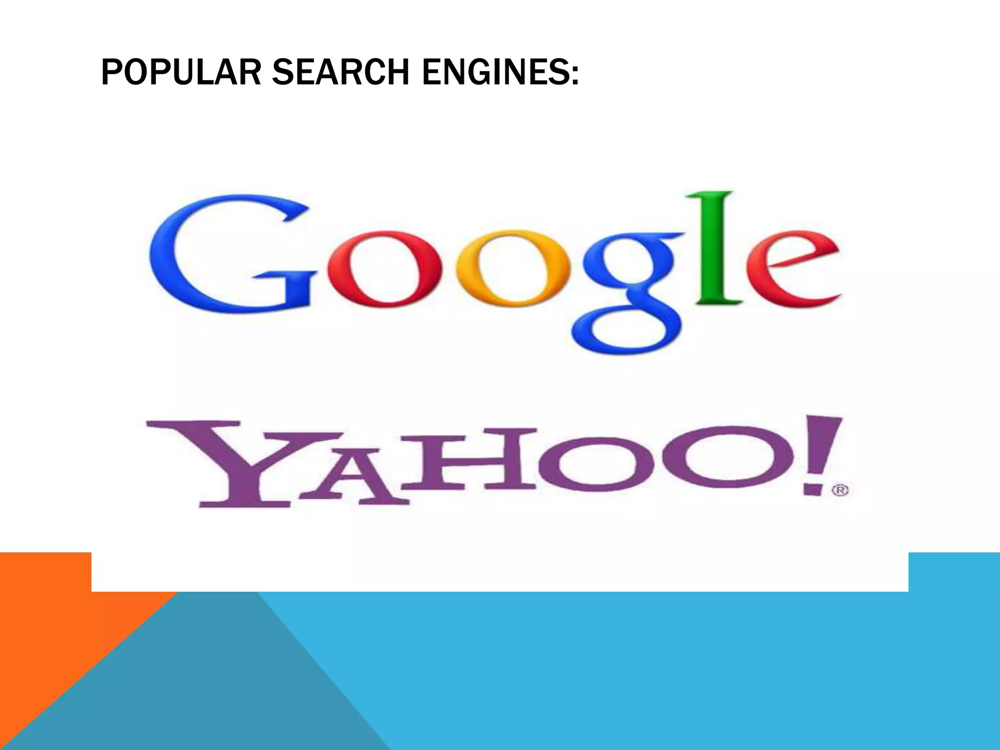 POPULAR SEARCH ENGINES:
 