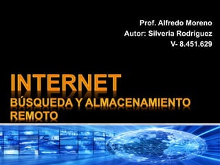 Prof. Alfredo Moreno
Autor: Silveria Rodríguez
V- 8.451.629
 