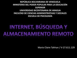 Bachiller
Marie Claire Tahhan / V-27.611.129
REPÚBLICA BOLIVARIANA DE VENEZUELA
MINISTERIO DEL PODER POPULAR PARA LA EDUCACIÓN
SUPERIOR
UNIVERSIDAD BICENTENARIA DE ARAGUA
FACULTAD DE CIENCIAS ADMINISTRATIVAS Y SOCIALES
ESCUELA DE PSICOLOGÍA
 