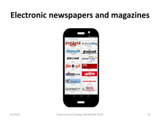 Electronic newspapers and magazines
2/5/2019 50Department of Zoology, GACW(2018-2019)
 