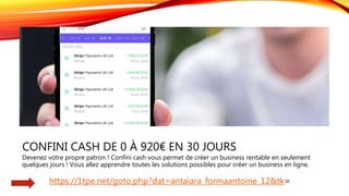 CONFINI CASH DE 0 À 920€ EN 30 JOURS
Devenez votre propre patron ! Confini cash vous permet de créer un business rentable en seulement
quelques jours ! Vous allez apprendre toutes les solutions possibles pour créer un business en ligne.
https://1tpe.net/goto.php?dat=antaiara_formaantoine_12&tk=
 