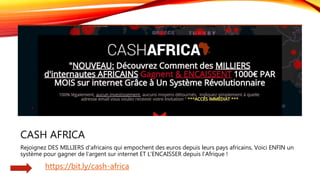 CASH AFRICA
Rejoignez DES MILLIERS d'africains qui empochent des euros depuis leurs pays africains, Voici ENFIN un
système pour gagner de l'argent sur internet ET L'ENCAISSER depuis l'Afrique !
https://bit.ly/cash-africa
 