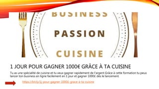 1 JOUR POUR GAGNER 1000€ GRÂCE À TA CUISINE
Tu as une spécialité de cuisine et tu veux gagner rapidement de l'argent Grâce à cette formation tu peux
lancer ton business en ligne facilement en 1 jour et gagner 1000£ dès le lancement.
https://bit.ly/1j-pour-gagner-1000£-grace-à-ta-cuisine
 